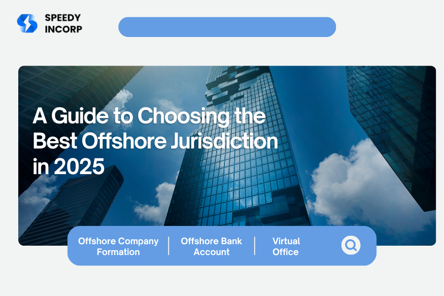 A Guide to Choosing the Best Offshore Jurisdiction in 2025