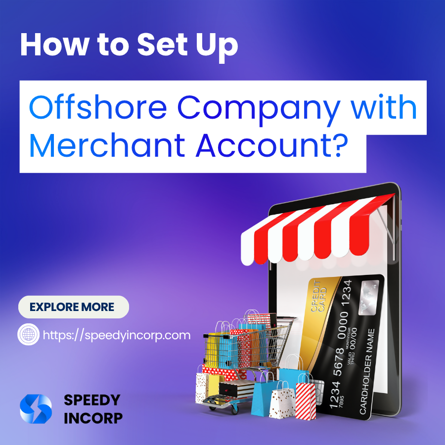 How to Set Up an Offshore Company with Merchant Account
